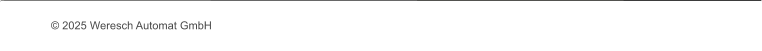  2025 Weresch Automat GmbH